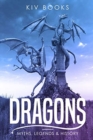 Dragons : Myths, Legends & History - Book