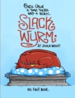 Once upon a time there was a very Slack Wyrm : Slack Wyrm: His First Book - Book