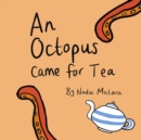 An octopus came for tea : A fun rhyming picture book for age 3-8 - Book