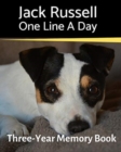 Jack Russell - One Line a Day : A Three-Year Memory Book to Track Your Dog's Growth - Book