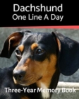 Dachshund - One Line a Day : A Three-Year Memory Book to Track Your Dog's Growth - Book