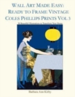 Wall Art Made Easy : Ready to Frame Vintage Coles Phillips Prints Vol 3: 30 Beautiful Illustrations to Transform Your Home - Book