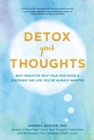Detox Your Thoughts : Quit Negative Self-Talk for Good and Discover the Life You've Always Wanted - Book