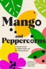 Mango and Peppercorns : A Memoir of Food, an Unlikely Family, and the American Dream - Book