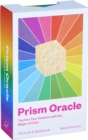 Prism Oracle : Discover the power of color. This unique Prism Oracle deck uses the language of color to tap into your intuition. - Book