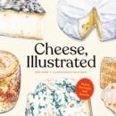 Cheese, Illustrated : Notes, Pairings, and Boards - eBook