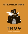 Troy : The Greek Myths Reimagined - eBook