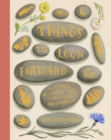 Things to Look Forward To : 52 Large and Small Joys for Today and Every Day - eBook