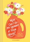 Mom, Can I Do My Laundry at Your House? : Poems from Your Adult Child - Book
