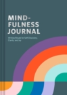 Mindfulness Journal : Writing Rituals for Self-Discovery, Clarity, and Joy - Book