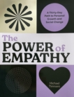 Power of Empathy : A Thirty-Day Path to Personal Growth and Social Change - Book