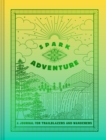 Spark Adventure Journal : A Journal for Trailblazers and Wanderers - Book
