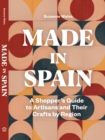 Made in Spain : A Shopper's Guide to Artisans and Their Crafts by Region - Book