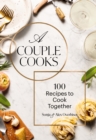Couple Cooks : 100 Recipes to Cook Together - Book