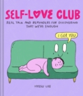 Self-Love Club : Real Talk and Reminders for Discovering that We're Enough - Book