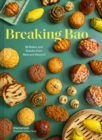 Breaking Bao : 88 Bakes and Snacks from Asia and Beyond - Book