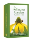 Pollinator Garden Planning Deck : Build a Thriving Habitat for Bees, Birds, and Butterflies (A 109-Card Box Set) - Book