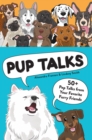 Pup Talks : 50+ Pep Talks from Your Favorite Furry Friends - Book