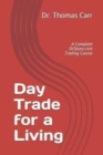 Day Trade for a Living : A Complete DrStoxx.com Trading Course - Book