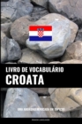 Livro de Vocabulario Croata : Uma Abordagem Focada Em Topicos - Book