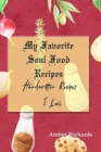 My Favorite Soul Food Recipes : Handwritten Recipes I Love - Book