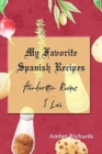 My Favorite Spanish Recipes : Handwritten Recipes I Love - Book