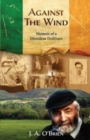 Against the Wind : Memoir of a Dissident Dubliner - Book