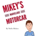 Mikey's Marvellous Motorcar : A fun rhyming picture book for children aged 3-8 - Book
