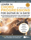 Learn 14 Chord Progressions for Guitar in 14 Days : Extensive Resource for Songwriters and Guitarists of All Levels - Book