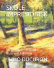 Skole Impresionisk : 50 Teoretisk - Praktiske Illustreret Lektioner - Book