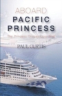 Aboard Pacific Princess : The Princess Cruises Love Boat - Book