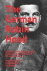 The German Robin Hood : Soldier, revolutionary, political prisoner: the extraordinary life of Max Hoelz - Book