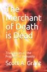 The Merchant of Death Is Dead : True Stories of the Progress of Humanity - Book