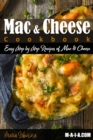 Mac and Cheese Cookbook : Easy Step by Step Recipes of Mac & Cheese - Book