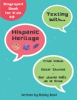 Texting with Hispanic Heritage : Frida Kahlo, Cesar Chavez, and Sor Juana Ines de la Cruz Biography Book for Kids - Book