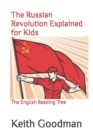 The Russian Revolution Explained for Kids : The English Reading Tree - Book