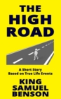 The High Road : A Short Story Based on True Life Events - Book