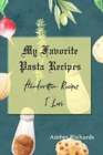 My Favorite Pasta Recipes : Handwritten Recipes I Love - Book