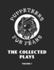 Puppeteers for Fears : The Collected Plays, Volume 1 - Book