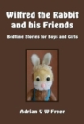 Wilfred the Rabbit and His Friends : Bedtime Stories for Boys and Girls - Book