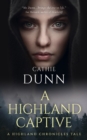 A Highland Captive : A Highland Chronicles Tale - Book