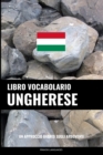 Libro Vocabolario Ungherese : Un Approccio Basato sugli Argomenti - Book