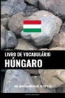 Livro de Vocabulario Hungaro : Uma Abordagem Focada Em Topicos - Book