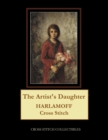 The Artist's Daughter : Harlamoff Cross Stitch Pattern - Book