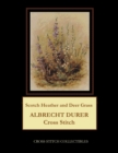 Scotch Heather and Deer Grass : Albrecht Durer Cross Stitch Pattern - Book
