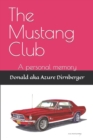 The Mustang Club : A personal memory - Book