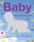 Baby - was willst du essen? : Zeigebuch fur Kleinkinder - Book