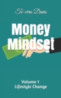 Money Mindset : Volume 1: Lifestyle Change - Book