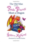 The Old Man and the Pirate Princess Meet a Dragon - Book