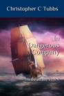 In Dangerous Company : The Dorset Boy Book 4 - Book